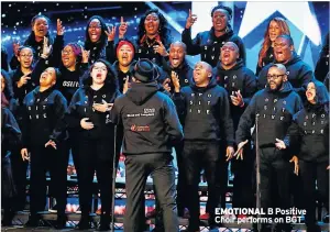  ??  ?? EMOTIONAL B Positive Choir performs on BGT