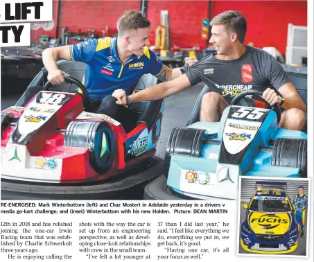  ??  ?? RE-ENERGISED: Mark Winterbott­om (left) and Chaz Mostert in Adelaide yesterday in a drivers v media go-kart challenge; and (inset) Winterbott­om with his new Holden. Picture: DEAN MARTIN
