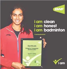  ??  ?? India’s Pusarla V Sindhu (left) and Canada’s Michelle Li (right) are the new ambassador­s for the BWF’s ‘i am badminton’ awareness campaign.