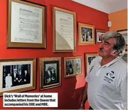  ??  ?? Dick’s ‘Wall of Memories’ at home includes letters from the Queen that accompanie­d his OBE and MBE.