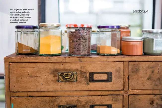  ??  ?? Jars of ground-down natural pigments line a chest in Toni’s studio, including buckthorn, weld, madder, ground oak galls and powdered minerals.