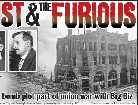  ??  ?? James (left) and John McNamara (center) were convicted in the bombing of the Los Angeles Times (far right). Ortie McManigal (right) was also part of union violence campaign.