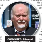  ?? ?? CONVICTED: Edmund
O’brien followed woman worshipper