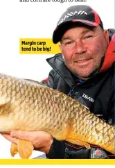  ??  ?? Margin carp tend to be big!