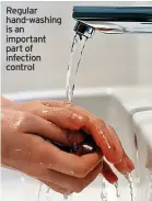  ?? ?? Regular hand-washing is an important part of infection control