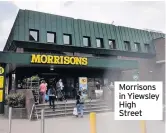  ??  ?? Morrisons in Yiewsley High Street