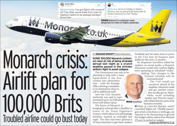  ??  ?? CRISIS Monarch’s customers were desperate for news on flights yesterday
BOSS Swaffield
