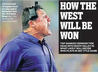  ?? [TYLER KAUFMAN/THE ASSOCIATED PRESS] ?? LSU head coach Ed Orgeron reacts to a play against Mississipp­i State Oct. 20 in Baton Rouge, La.