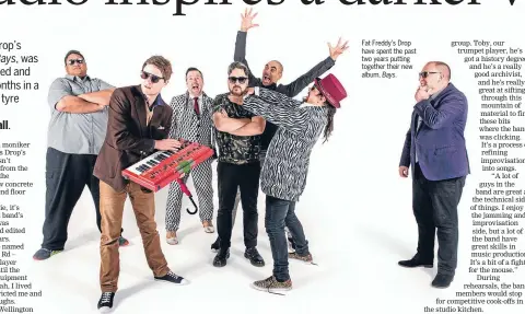 ??  ?? Fat Freddy’s Drop have spent the past two years putting together their new album, Bays.
