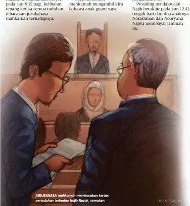  ??  ?? JURUBAHASA mahkamah membacakan kertas pertuduhan terhadap Najib Razak, semalam.