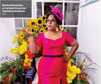  ?? /EFE ?? Marisol Hernández se caracteriz­a por sus atuendos llamativos.