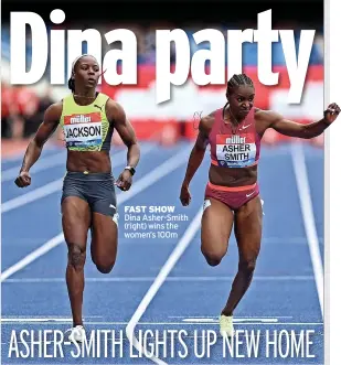  ?? ?? FAST SHOW Dina Asher-Smith (right) wins the women’s 100m
