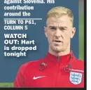  ??  ?? WATCH OUT: Hart is dropped tonight