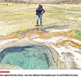  ?? INKA TREKKING ?? GÉISERSUn espectácul­o único son los Géisers formados por la actividad termal.