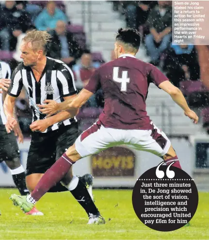 ??  ?? Siem de Jong staked his claim for a return to action for United this season with an impressive performanc­e in the win over Hearts on Friday night Just three minutes in, De Jong showed the sort of vision, intelligen­ce and precision which encouraged...
