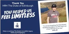  ??  ?? Jack Bayley and other participan­ts hailed the Duke of Edinburgh scheme and thanked its founder on billboards like this one across the UK