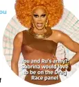  ??  ?? You and Ru’s army?: Sabrina would love to be on the Drag Race panel