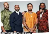  ?? ?? ON THE ROAD The JLS boys
