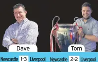  ??  ?? Newcastle
Liverpool
Newcastle
Liverpool