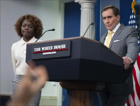  ?? Evan Vucci/Associated Press ?? White House press secretary Karine Jean-Pierre and National Security Council spokesman John Kirby take questions during a press briefing at the White House last week in Washington, D.C.