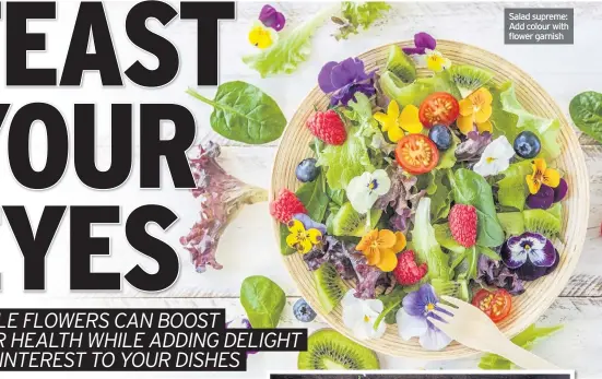  ??  ?? Salad supreme: Add colour with flower garnish