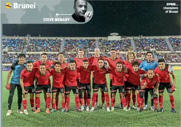  ??  ?? DPMM… champions of Brunei