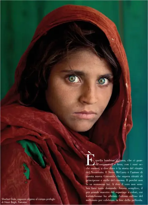  ??  ?? Sharbat Gula, ragazza afgana al campo profughi di Nasir Bagh, Pakistan