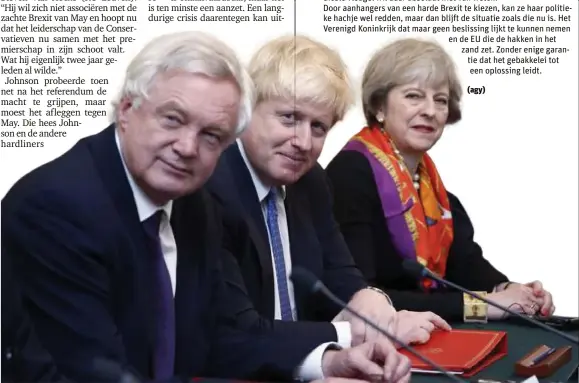  ?? FOTO REUTERS ?? De drie protagonis­ten van de dag op een rijtje: de opgestapte minister voor Brexit-zaken David Davis, de opgestapte minister van Buitenland­se Zaken Boris Johnson en premier Theresa May zelf.