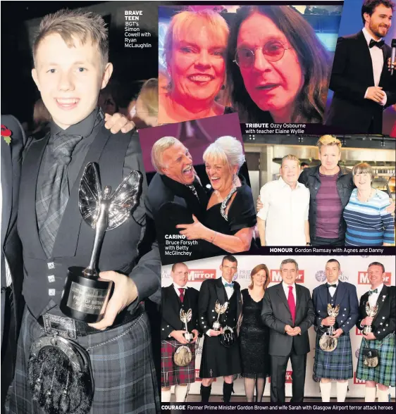  ??  ?? BRAVE TEEN BGT’s Simon Cowell with Ryan McLaughlin
CARING Bruce Forsyth with Betty McGlinchey
COURAGE
TRIBUTE Ozzy Osbourne with teacher Elaine Wyllie
HONOUR Gordon Ramsay with Agnes and Danny
Former Prime Minister Gordon Brown and wife Sarah with Glasgow Airport terror attack heroes