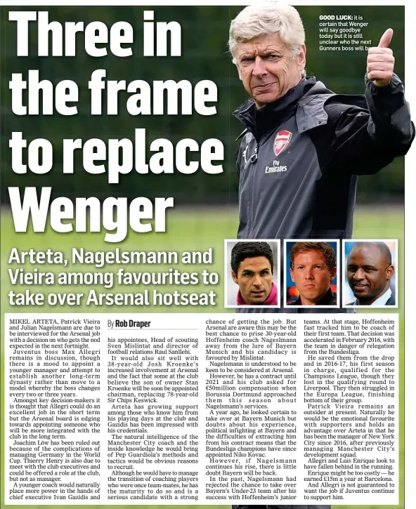  ??  ?? GOOD LUCK: it is certain that Wenger will say goodbye today but it is still unclear who the next Gunners boss will be