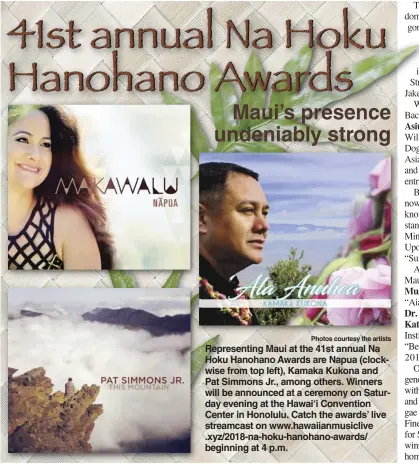  ?? Photos courtesy the artists ?? Representi­ng Maui at the 41st annual Na Hoku Hanohano Awards are Napua (clockwise from top left), Kamaka Kukona and Pat Simmons Jr., among others. Winners will be announced at a ceremony on Saturday evening at the Hawai‘i Convention Center in Honolulu....