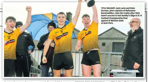  ?? ?? TITLE DELIGHT: Jack Lavin and Oisín Gorman, joint-captains of BallymoteB­unninadden,