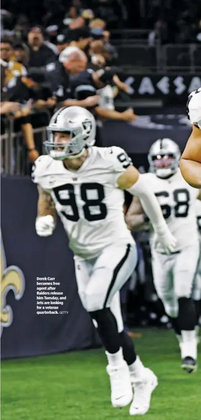  ?? GETTY ?? Derek Carr becomes free agent after Raiders release him Tuesday, and Jets are looking for a veteran quarterbac­k.