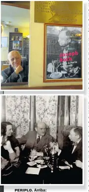  ??  ?? PERIPLO. Arriba: Cozarinsky, en el Café Tournon, detrás de la placa grabada con la cita de Roth; abajo: Roth con Alazard en el mismo café, pero en 1938.
