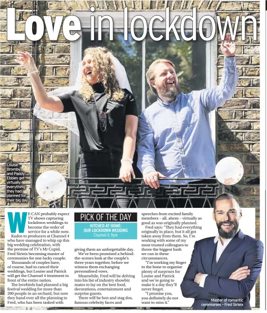  ??  ?? Louise Bromby and Paddy Ebbies get virtually everything they had planned for their big day
Master of romantic ceremonies – Fred Sirieix