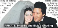  ??  ?? PRIVATE: Priscilla and Elvis’s wedding