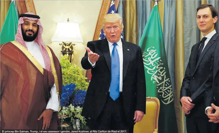 ?? REUTERS / JONATHAN ERNST ?? El príncep Bin Salman, Trump, i el seu assessor i gendre, Jared Kushner, al Ritz Carlton de Riad el 2017.