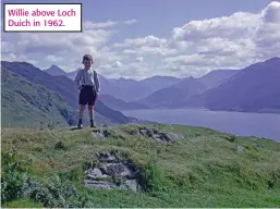  ??  ?? Willie above Loch Duich in 1962.