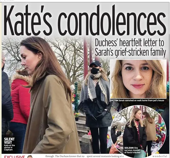  ??  ?? SILENT VISIT Kate at the shrine in Clapham
VICTIM Sarah vanished on walk home from pal’s house
SOLEMN She surveys mound of floral tributes