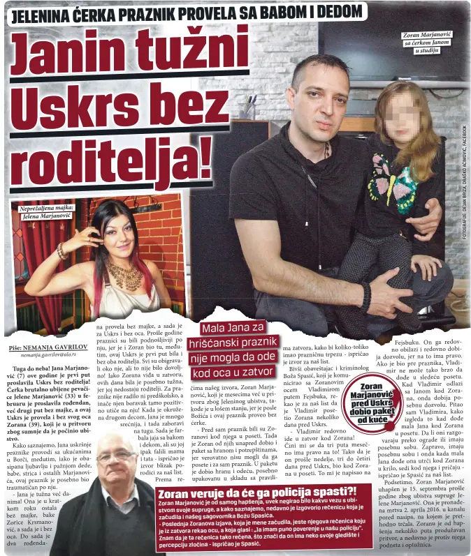  ??  ?? Neprežalje­na majka:
Jelena Marjanović Zoran Marjanović sa ćerkom Janom
u studiju