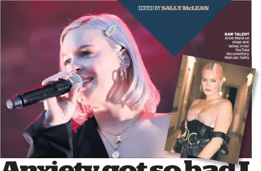  ??  ?? RAW TALENT Anne-Marie on stage and, below, in her YouTube documentar­y. Main pic: Getty