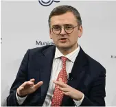  ?? AFP ?? Ukrainian Foreign Minister Dmytro Kuleba at the Munich Security Conference on Saturday