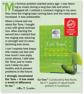  ??  ?? Ear Tone ™ is produced by New Nordic, the n°1 supplier of natural health products in Scandinavi­a.