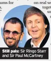  ??  ?? Still pals: Sir Ringo Starr and Sir Paul McCartney