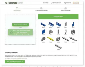  ??  ?? classmate CLOUD berechnet Fertigungs­teile sekundensc­hnell und zeigt Kostentrei­ber auf einen Blick. Zum Ausprobier­en genügt es, sich am Startbilds­chirm eines der angebotene­n Musterteil­e auszusuche­n.