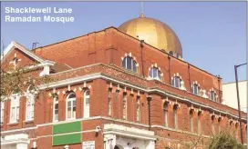  ??  ?? Shacklewel­l Lane Ramadan Mosque