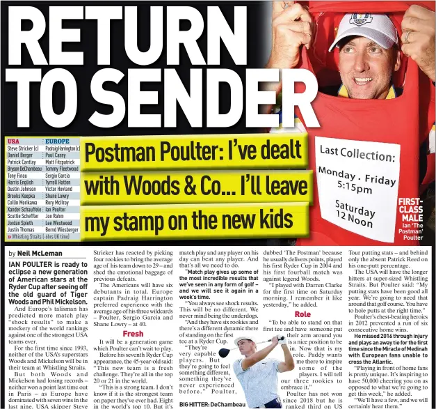  ??  ?? BIG HITTER: Dechambeau
FIRSTCLASS MALE
Ian ‘The Postman’
Poulter