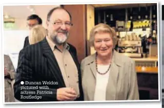  ??  ?? Duncan Weldon pictured with actress Patricia Routledge