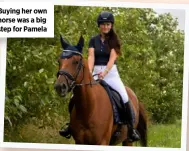  ?? ?? Buying her own horse was a big step for Pamela