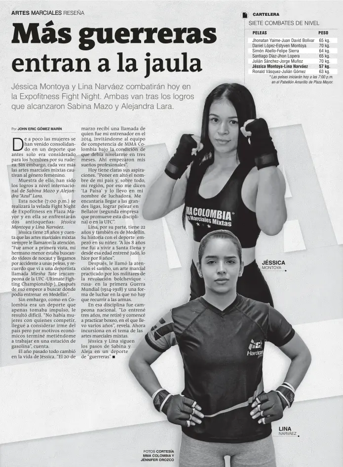  ?? FOTOS CORTESÍA MMA COLOMBIA Y JÉNNIFER OROZCO ?? JÉSSICA MONTOYA LINA NARVÁEZ